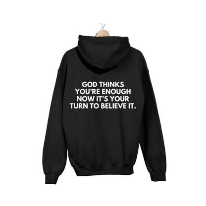 God Thinks You're Enough Hoodie