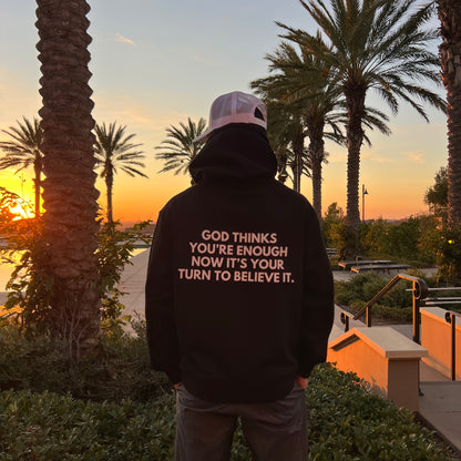 God Thinks You're Enough Hoodie